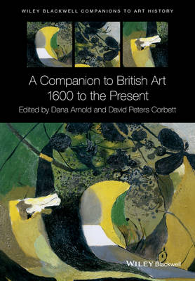 Dana Arnold - A Companion to British Art: 1600 to the Present - 9781119170112 - V9781119170112