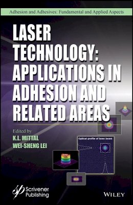 K. L. Mittal (Ed.) - Laser Technology: Applications in Adhesion and Related Areas - 9781119184935 - V9781119184935