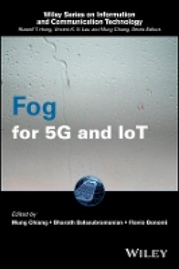 Mung Chiang (Ed.) - Fog for 5G and IoT - 9781119187134 - V9781119187134