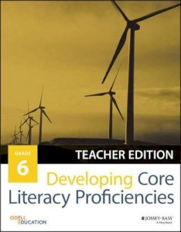 Odell Education - Developing Core Literacy Proficiencies, Grade 6 - 9781119192817 - V9781119192817