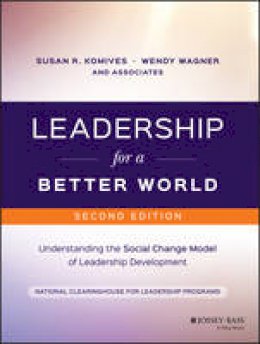 Susan R Komives - Leadership for a Better World: Understanding the Social Change Model of Leadership Development - 9781119207597 - V9781119207597