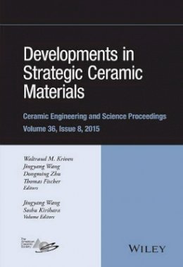 Waltraud M. Kriven (Ed.) - Developments in Strategic Ceramic Materials - 9781119211730 - V9781119211730