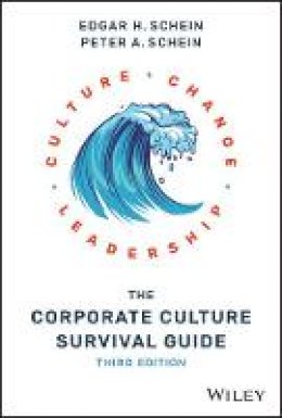 Edgar H. Schein - The Corporate Culture Survival Guide - 9781119212287 - V9781119212287