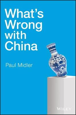 Paul Midler - What´s Wrong with China - 9781119213710 - V9781119213710