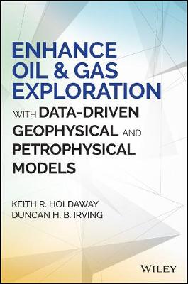 Keith R. Holdaway - Enhance Oil and Gas Exploration with Data-Driven Geophysical and Petrophysical Models - 9781119215103 - V9781119215103