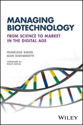 Francoise Simon - Managing Biotechnology: From Science to Market in the Digital Age - 9781119216179 - V9781119216179