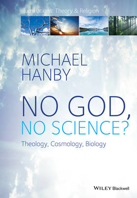 Michael Hanby - No God, No Science: Theology, Cosmology, Biology - 9781119230878 - V9781119230878