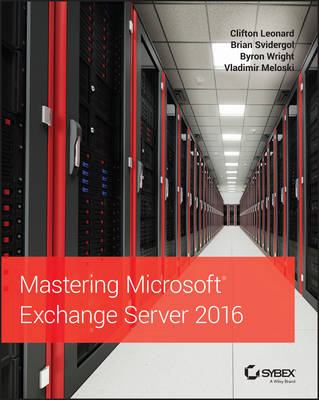 Clifton Leonard - Mastering Microsoft Exchange Server 2016 - 9781119232056 - V9781119232056