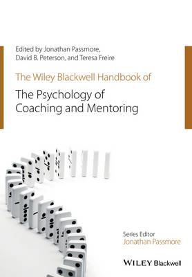 Jonathan Passmore - The Wiley-Blackwell Handbook of the Psychology of Coaching and Mentoring - 9781119237907 - V9781119237907