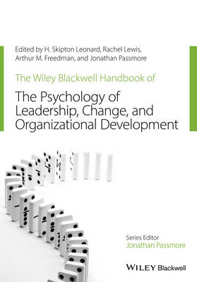 H. Skipton Leonard - The Wiley-Blackwell Handbook of the Psychology of Leadership, Change, and Organizational Development - 9781119237921 - V9781119237921