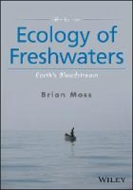 Brian R. Moss - Ecology of Freshwaters: Earth´s Bloodstream - 9781119239406 - V9781119239406