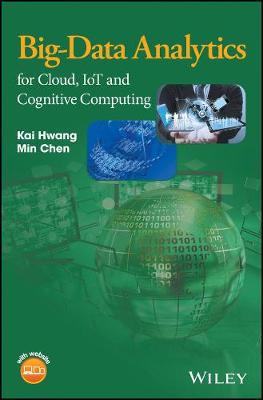 Kai Hwang - Big-Data Analytics for Cloud, IoT and Cognitive Computing - 9781119247029 - V9781119247029