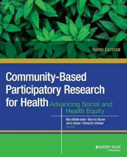Nina Wallerstein (Ed.) - Community-Based Participatory Research for Health: Advancing Social and Health Equity - 9781119258858 - V9781119258858