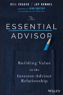 Bill Crager - The Essential Advisor: Building Value in the Investor-Advisor Relationship - 9781119260615 - V9781119260615
