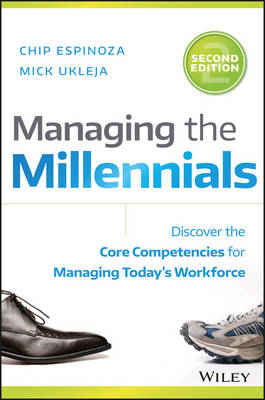 Chip Espinoza - Managing the Millennials: Discover the Core Competencies for Managing Today´s Workforce - 9781119261681 - V9781119261681