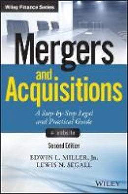 Edwin L. Miller - Mergers and Acquisitions: A Step-by-Step Legal and Practical Guide + Website - 9781119265412 - V9781119265412