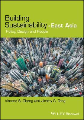 Vincent S. Cheng - Building Sustainability in East Asia: Policy, Design and People - 9781119277002 - V9781119277002
