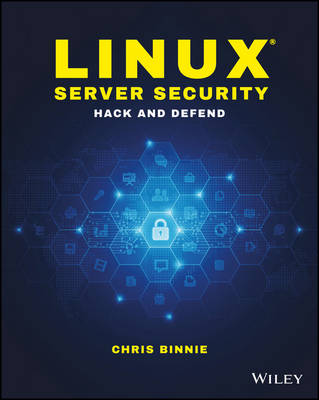 Chris Binnie - Linux Server Security: Hack and Defend - 9781119277651 - V9781119277651