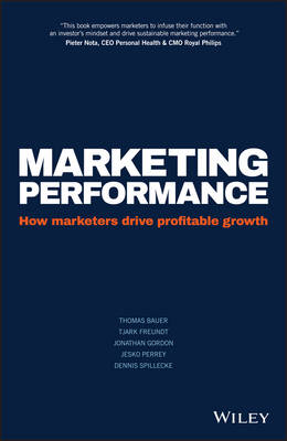 Thomas Bauer - Marketing Performance: How marketers drive profitable growth - 9781119278337 - V9781119278337