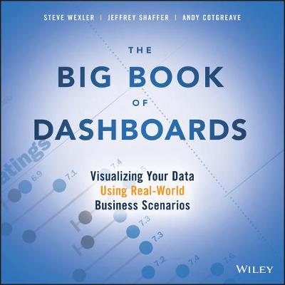 Steve Wexler - The Big Book of Dashboards: Visualizing Your Data Using Real-World Business Scenarios - 9781119282716 - V9781119282716