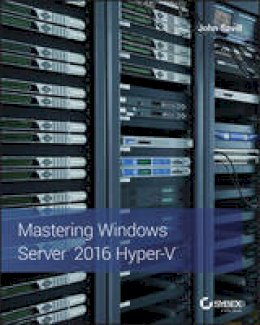 John Savill - Mastering Windows Server 2016 Hyper-V - 9781119286189 - V9781119286189