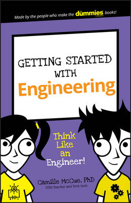 Camille Mccue - Getting Started with Engineering: Think Like an Engineer! - 9781119291220 - V9781119291220