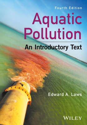 Edward A. Laws - Aquatic Pollution: An Introductory Text - 9781119304500 - V9781119304500