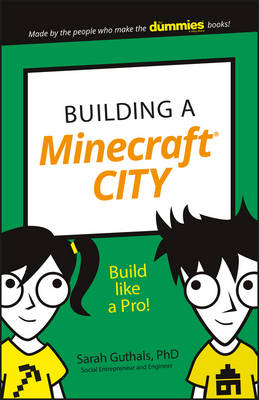 Guthals, Sarah - Building a Minecraft City (Dummies Junior) - 9781119316411 - V9781119316411