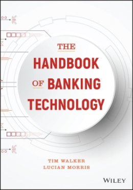 Tim Walker - The Handbook of Banking Technology - 9781119328018 - V9781119328018