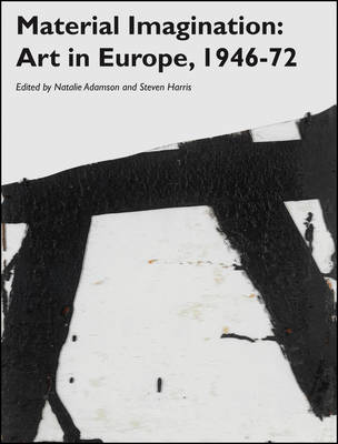 Natalie Adamson - Material Imagination: Art in Europe, 1946-72 - 9781119328575 - V9781119328575