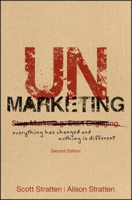 Scott Stratten - UnMarketing: Everything Has Changed and Nothing is Different - 9781119335009 - V9781119335009
