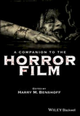 Harry M. Benshoff (Ed.) - A Companion to the Horror Film - 9781119335016 - V9781119335016