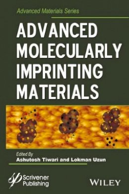 Ashutosh Tiwari (Ed.) - Advanced Molecularly Imprinting Materials - 9781119336297 - V9781119336297