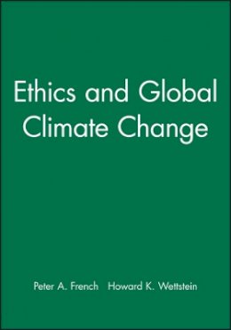 Peter A. French - Ethics and Global Climate Change - 9781119341321 - V9781119341321