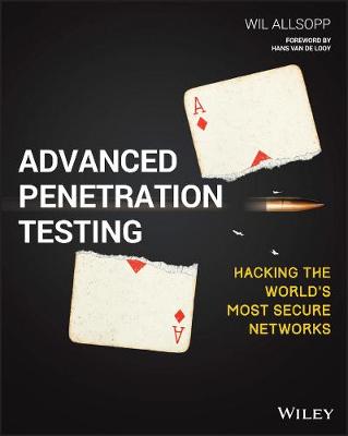 Wil Allsopp - Advanced Penetration Testing: Hacking the World´s Most Secure Networks - 9781119367680 - V9781119367680