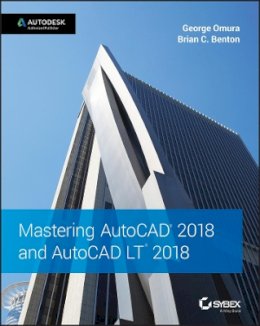George Omura - Mastering AutoCAD 2018 and AutoCAD LT 2018 - 9781119386797 - V9781119386797