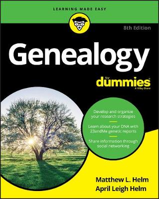 Helm, April Leigh, Helm, Matthew L. - Genealogy For Dummies (For Dummies (Computers)) - 9781119411963 - 9781119411963