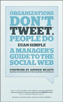 Euan Semple - Organizations Don´t Tweet, People Do: A Manager´s Guide to the Social Web - 9781119950554 - V9781119950554