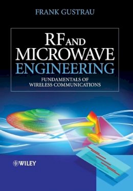 Frank Gustrau - RF and Microwave Engineering: Fundamentals of Wireless Communications - 9781119951711 - V9781119951711