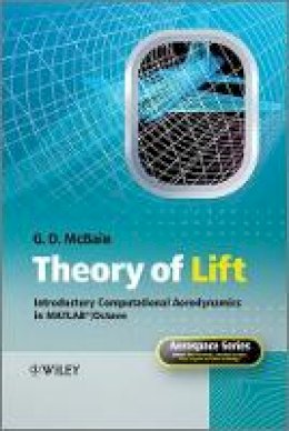 G. D. Mcbain - Theory of Lift: Introductory Computational Aerodynamics in MATLAB/Octave - 9781119952282 - V9781119952282