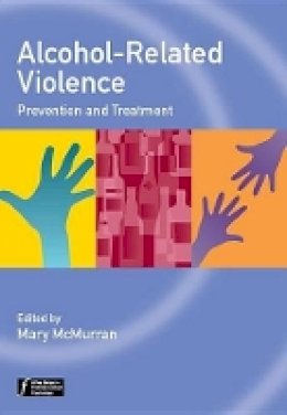 Mcmurran - Alcohol-Related Violence: Prevention and Treatment - 9781119952732 - V9781119952732