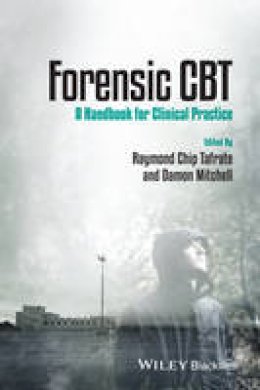 Raymond Chip Tafrate (Ed.) - Forensic CBT: A Handbook for Clinical Practice - 9781119953289 - V9781119953289