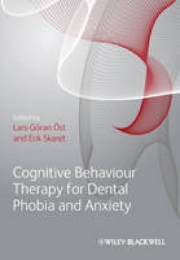 Lars-Goran Ost (Ed.) - Cognitive Behavioral Therapy for Dental Phobia and Anxiety - 9781119960720 - V9781119960720