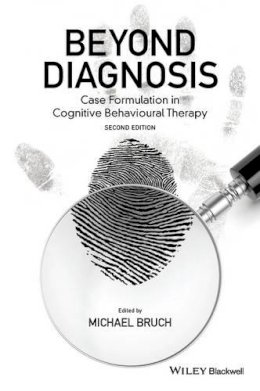 Michael Bruch - Beyond Diagnosis: Case Formulation in Cognitive Behavioural Therapy - 9781119960751 - V9781119960751