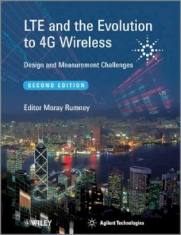Agilent Technologies - LTE and the Evolution to 4G Wireless: Design and Measurement Challenges - 9781119962571 - V9781119962571