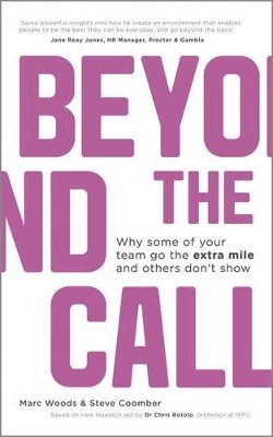 Marc Woods - Beyond The Call: Why Some of Your Team Go the Extra Mile and Others Don´t Show - 9781119962588 - V9781119962588