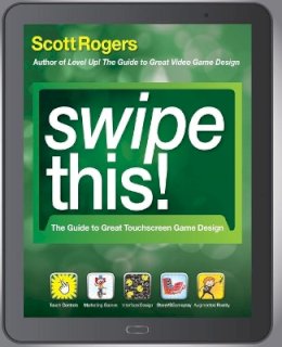 Scott Rogers - Swipe This!: The Guide to Great Touchscreen Game Design - 9781119966968 - V9781119966968