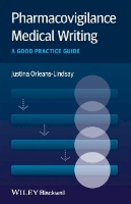 Justina Orleans-Lindsay - Pharmacovigilance Medical Writing: A Good Practice Guide - 9781119967262 - V9781119967262