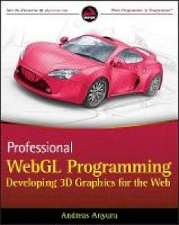 Andreas Anyuru - Professional WebGL Programming: Developing 3D Graphics for the Web - 9781119968863 - V9781119968863