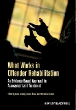 Leam A. Craig - What Works in Offender Rehabilitation: An Evidence-Based Approach to Assessment and Treatment - 9781119974574 - V9781119974574